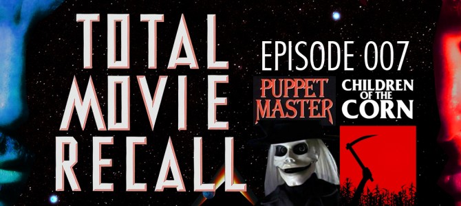 TMR 007 – Puppet Master & Children of the Corn – Special Halloween Double-Feature TMR 007 – Puppet Master & Children of the Corn – Special Halloween Double-Feature