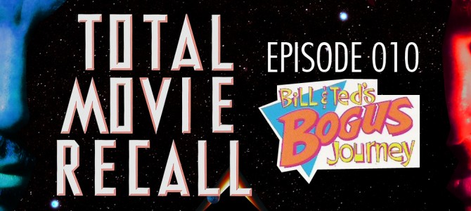 TMR 010 – Bill and Ted’s Bogus Journey TMR 010 – Bill and Ted’s Bogus Journey