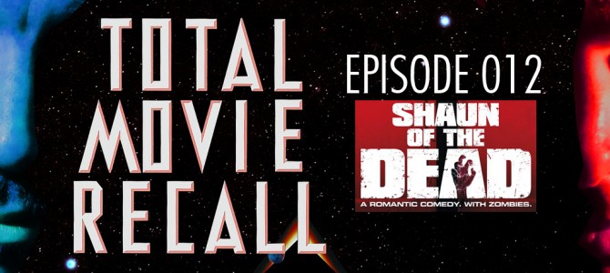 TMR 012 – Shaun of the Dead TMR 012 – Shaun of the Dead